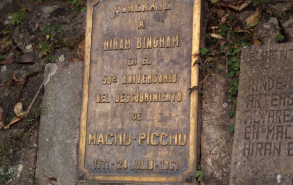 See the Machu Picchu “discovery” plaques